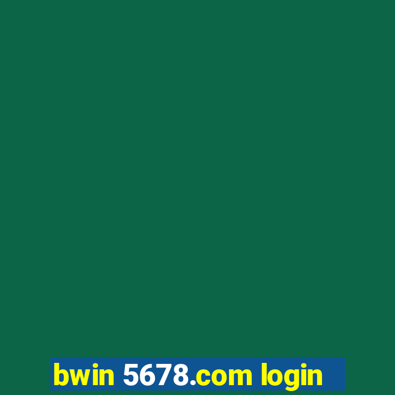 bwin 5678.com login